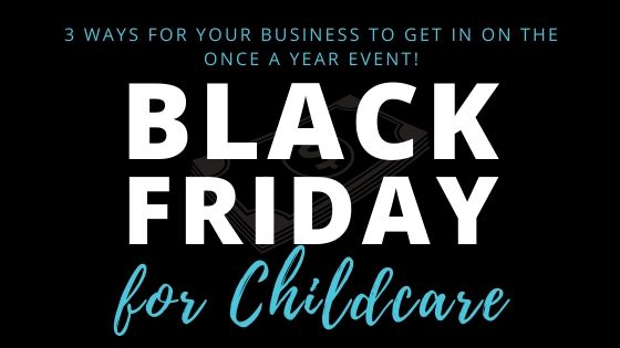 Black Friday for Childcare