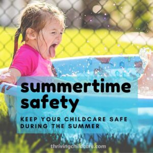 How To Keep Your Childcare Safe During The Summer - Thriving Childcare