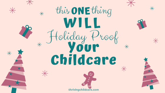 How A Childcare Provider Ends The Year Worry-Free