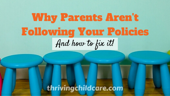 Parents Aren't Following Your Childcare Policies