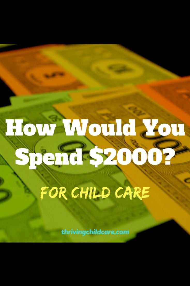 howwouldyouspend2000childcarePIN Thriving Childcare