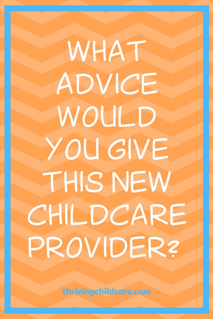 Advice to a New Childcare Provider