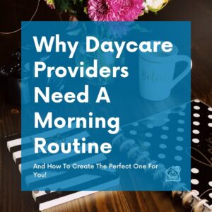 morning routine for the daycare provider