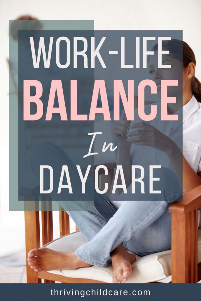 Work-Life Balance For Daycare Owners