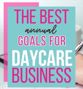 The Best Annual Goals for Your Thriving Daycare Business - Thriving