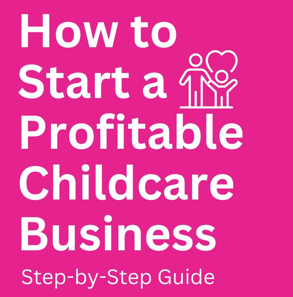 How To Start A Childcare And Make Money