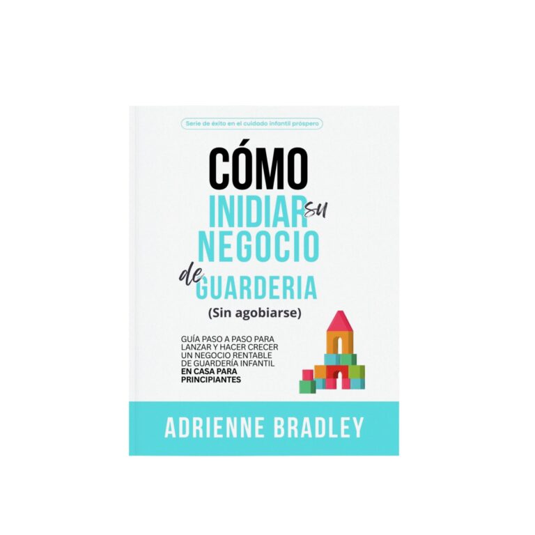 Cómo Iniciar tu Negocio de Guardería